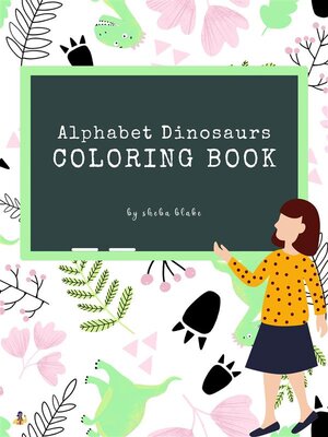 Alphabet Dinosaurs Coloring Book for Kids Ages 3+ (Printable Version) - ebook